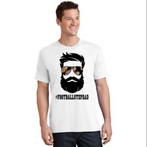 Football Stepdad Beard Step Dad Shirts – The Best Shirts For Dads In 2023 – Cool T-shirts