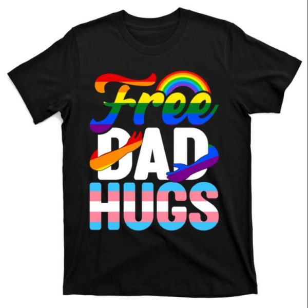 Free Dad Hugs Gay Pride – Proud Dad Shirt LGBT – The Best Shirts For Dads In 2023 – Cool T-shirts