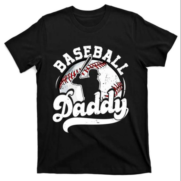 Funny Baseball Daddy Shirt – Fathers Day Meaningful Gift From Daughter – The Best Shirts For Dads In 2023 – Cool T-shirts