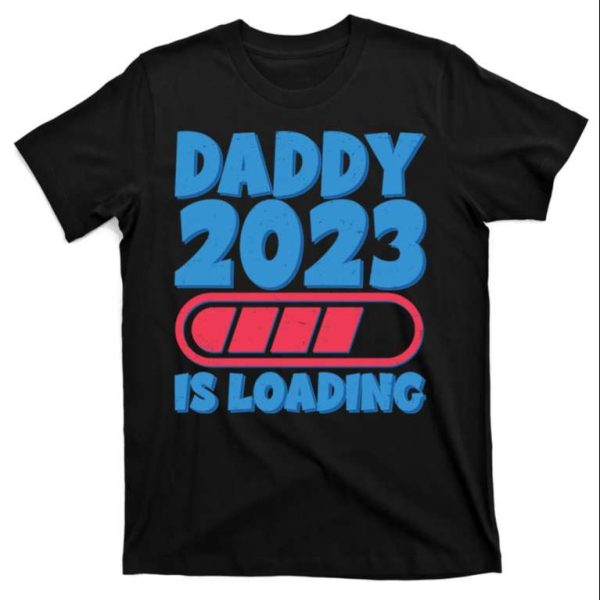 Funny Daddy 2023 Game Is Loading T-Shirt – The Best Shirts For Dads In 2023 – Cool T-shirts