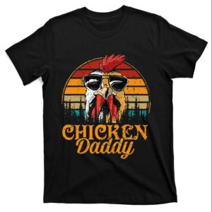 Funny Fathers Day Chicken Daddy Poultry T Shirt The Best Shirts For Dads In 2023 Cool T shirts 1