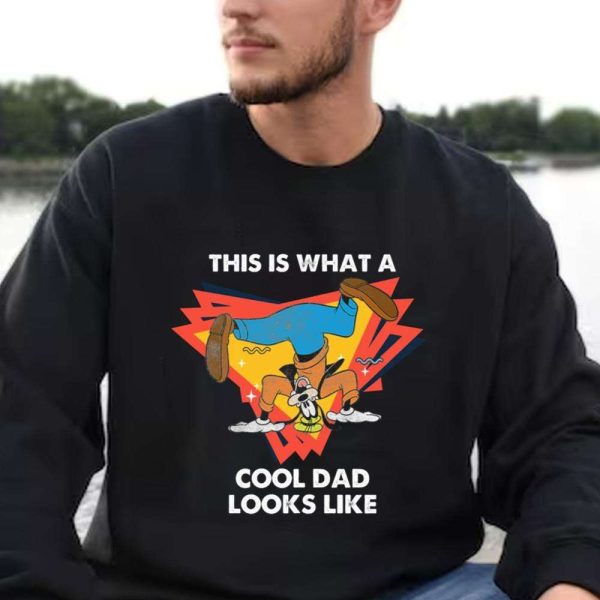 Funny Goofy Is A Cool Dad Looks Like – Disney Dad Shirt – The Best Shirts For Dads In 2023 – Cool T-shirts