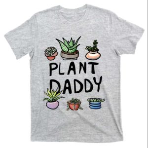 Funny Plant Daddy T Shirt Perfect For Men Who Love Gardening The Best Shirts For Dads In 2023 Cool T shirts 1