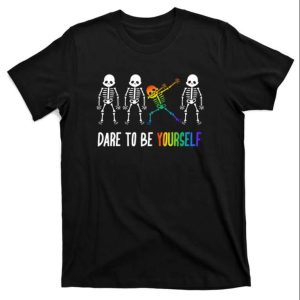 Funny Skeleton Dare To Be Yourself – Proud Dad Shirt LGBT – The Best Shirts For Dads In 2023 – Cool T-shirts