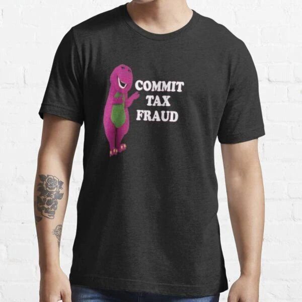 Funny Viral Meme Commit Tax Fraud Shirt – Apparel, Mug, Home Decor – Perfect Gift For Everyone