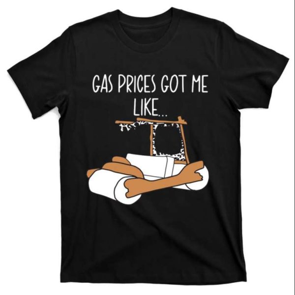 Gas Prices Got Me Like Funny Daddy T-Shirt – The Best Shirts For Dads In 2023 – Cool T-shirts