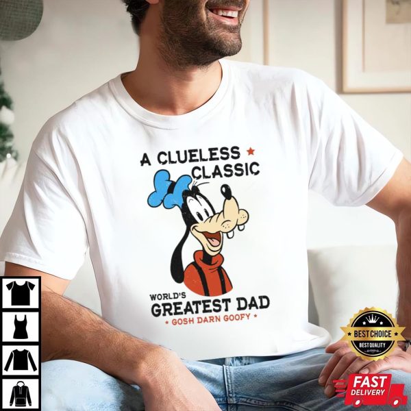 Goofy A Clueless Classic World’s Greatest Dad – Disney Dad Shirt – The Best Shirts For Dads In 2023 – Cool T-shirts