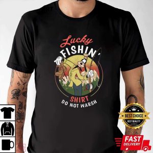 Goofy Lucky Fishing Shirt Do Not Wash Funny Disney Shirts For Dads – The Best Shirts For Dads In 2023 – Cool T-shirts