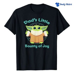 Grogu Dad’s Little Bounty Of Joy Cute Star Wars Daddy Shirt – The Best Shirts For Dads In 2023 – Cool T-shirts