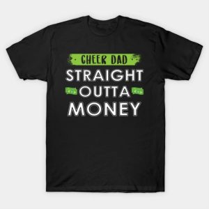 Happy Father’s Day cheer dad straight outta money 2023 T-shirt