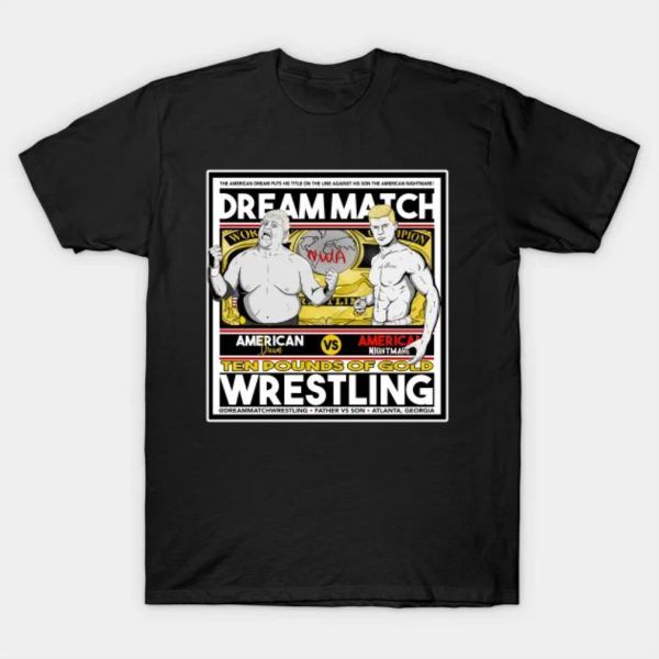 Happy Father’s Day dream match ten pounds of gold wrestling 2023 T-shirt