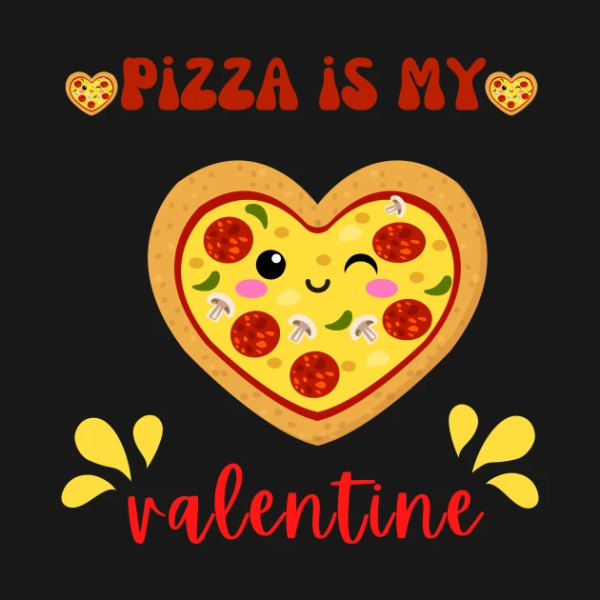 Happy Valentine’s Day pizza is my Valentine funny 2023 T-shirt