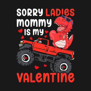 Happy Valentines Day sorry ladies mommy is my Valentine funny 2023 T shirt 2