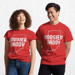 Hoosier Daddy Classic Tee Shirt The Best Shirts For Dads In 2023 Cool T shirts 1