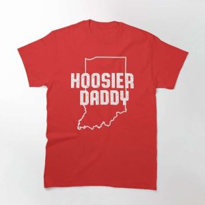 Hoosier Daddy Classic Tee Shirt The Best Shirts For Dads In 2023 Cool T shirts 2