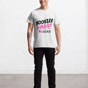 Hoosier Daddy Podcast T-Shirt – The Best Shirts For Dads In 2023 – Cool T-shirts