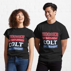 Hoosier On Saturday Colt On Sunday T Shirt The Best Shirts For Dads In 2023 Cool T shirts 1