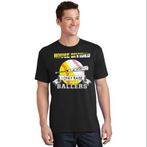 House Divided I Only Raise Ballers Baseball Softball Dad T Shirt The Best Shirts For Dads In 2023 Cool T shirts 2