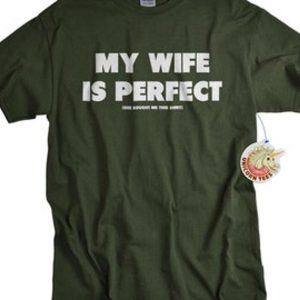 Husband Father’s Day Gift My Wife Is Perfect Text T-shirt – Apparel, Mug, Home Decor – Perfect Gift For Everyone
