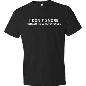 I Don’t Snore I Dream I’m A Motorcycle Best Father Day Gift For Husband Dad Grandpa – Apparel, Mug, Home Decor – Perfect Gift For Everyone