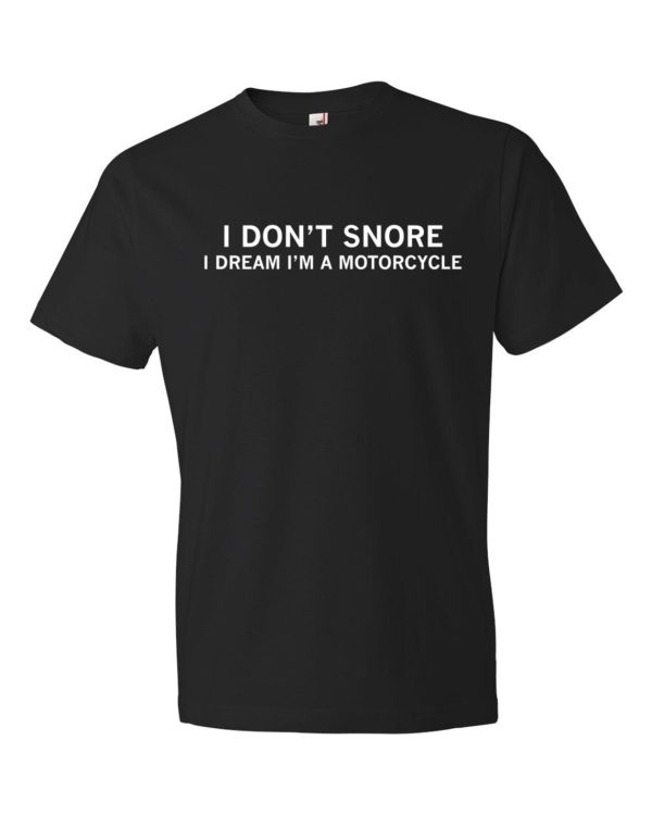 I Don’t Snore I Dream I’m A Motorcycle Best Father Day Gift For Husband Dad Grandpa – Apparel, Mug, Home Decor – Perfect Gift For Everyone