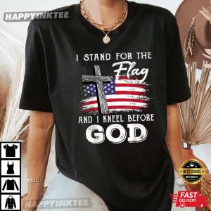 I Stand For The Flag And I Kneel Before God Memorial Day T Shirt Apparel Mug Home Decor Perfect Gift For Everyone 3