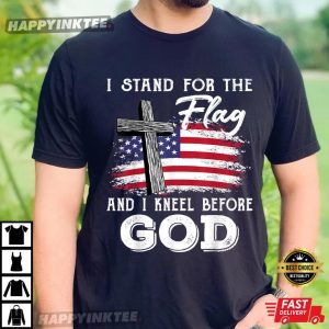 I Stand For The Flag And I Kneel Before God Memorial Day T Shirt Apparel Mug Home Decor Perfect Gift For Everyone 4