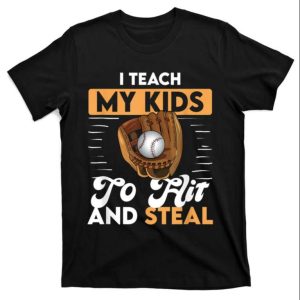 I Teach To Hit And Steal Funny Baseball Dad Shirts The Best Shirts For Dads In 2023 Cool T shirts 1