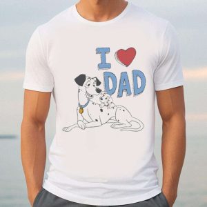 I love Dalmatians Pongo And Pup Funny Disney Shirts For Dads The Best Shirts For Dads In 2023 Cool T shirts 1