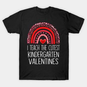 I teach the cutest kindergarten valentine shirt