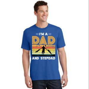 Im A Dad And Stepdad Funny Fathers Day Step Dad Shirts The Best Shirts For Dads In 2023 Cool T shirts 2