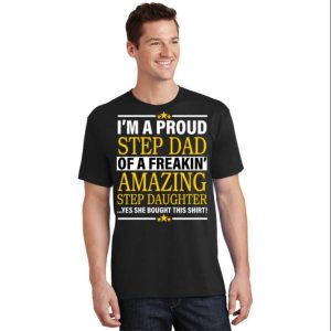 Im A Proud Step Dad Of An Amazing T Shirt The Best Shirts For Dads In 2023 Cool T shirts 1