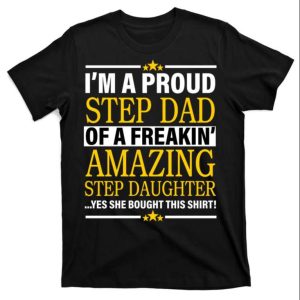 Im A Proud Step Dad Of An Amazing T Shirt The Best Shirts For Dads In 2023 Cool T shirts 2