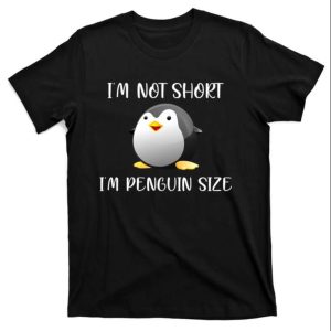 Im Not Short Im Penguin Size Funny T Shirt For Daddy The Best Shirts For Dads In 2023 Cool T shirts 1