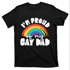 Im Proud Of My Gay Dad Lgbt Parent Gay Pride T Shirt The Best Shirts For Dads In 2023 Cool T shirts 1