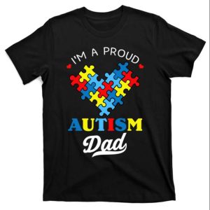 Im Proud To Be An Autism Dad T Shirt The Best Shirts For Dads In 2023 Cool T shirts 1