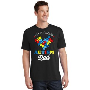 Im Proud To Be An Autism Dad T Shirt The Best Shirts For Dads In 2023 Cool T shirts 2