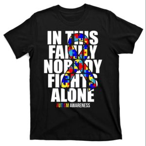 In This Family Nobody Fights Alone Ribbon Autism Awareness Daddy T Shirt The Best Shirts For Dads In 2023 Cool T shirts 1