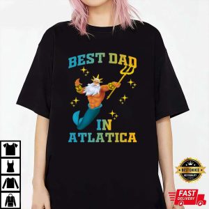 King Triton Best Dad In Atlantica – Funny Disney Shirts For Dads – The Best Shirts For Dads In 2023 – Cool T-shirts