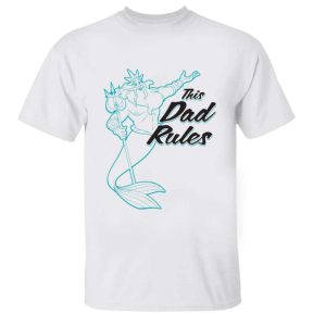 King Triton Dad Rules Funny Disney Shirts For Dads The Best Shirts For Dads In 2023 Cool T shirts 3