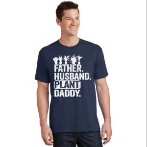 Landscaper Dad Gardener Father Husband Plant Daddy T Shirt The Best Shirts For Dads In 2023 Cool T shirts 2