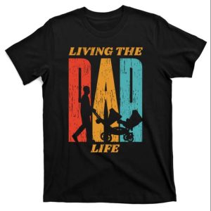 Living The Dad Life Retro Gift For New Daddy T Shirt The Best Shirts For Dads In 2023 Cool T shirts 1