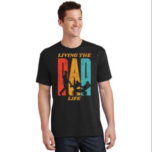 Living The Dad Life Retro Gift For New Daddy T Shirt The Best Shirts For Dads In 2023 Cool T shirts 2