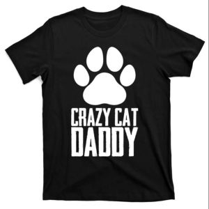 Lovely Footprints Crazy Cat Daddy T-Shirt – The Best Shirts For Dads In 2023 – Cool T-shirts