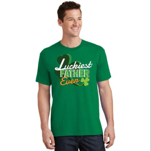 Luckiest Father Ever Lucky Shamrock T-Shirt – The Best Shirts For Dads In 2023 – Cool T-shirts