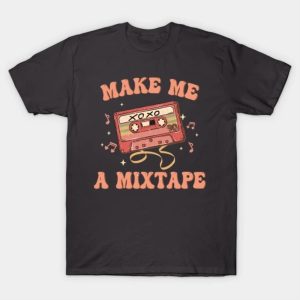 Make me a mixtape Retro Valentine shirt