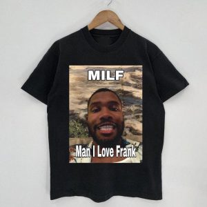 Milf Man I Love Frank Funny Frank Ocean T-shirt – Apparel, Mug, Home Decor – Perfect Gift For Everyone