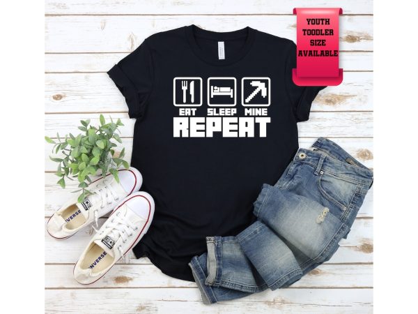 Minecraft Eat Sleep Mine Shirt, Kid Tee Shirts – Apparel, Mug, Home Decor – Perfect Gift For Everyone