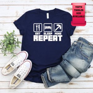 Minecraft Eat Sleep Mine Shirt, Kid Tee Shirts – Apparel, Mug, Home Decor – Perfect Gift For Everyone