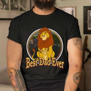 Mufasa And Simba Best Dad Ever – Disney Dad Shirt – The Best Shirts For Dads In 2023 – Cool T-shirts